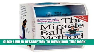 Read Now The Miracle Ball Method: Relieve Your Pain, Reshape Your Body, Reduce Your Stress [2