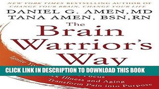 Read Now The Brain Warrior s Way: Ignite Your Energy and Focus, Attack Illness and Aging,