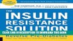 Read Now The Insulin Resistance Solution: Reverse Pre-Diabetes, Repair Your Metabolism, Shed Belly