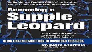 Read Now Becoming a Supple Leopard 2nd Edition: The Ultimate Guide to Resolving Pain, Preventing