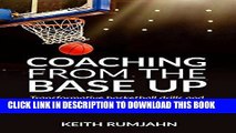 Read Now Coaching from the base up: Transformative basketball drills and practice plans from