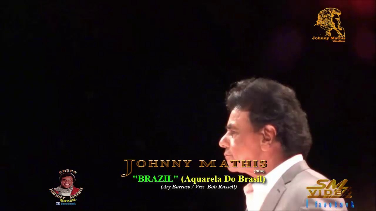 Johnny Mathis - Brazil (Aquarela do Brasil) 2016