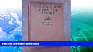 Best Buy Deals  Vagabonding down the Andes;: Being the narrative of a journey, chiefly afoot,