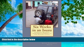 Best Buy PDF  Six Weeks in an Isuzu: Crossing Borders From Chattanooga to The Panama Canal  Full