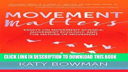 Read Now Movement Matters: Essays on Movement Science, Movement Ecology, and the Nature of