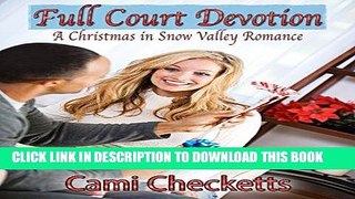 Read Now Full Court Devotion: A Christmas in Snow Valley Romance (Christmas in Snow Valley series
