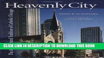 Best Seller Heavenly City: The Architectural Tradition of Catholic Chicago Free Read