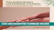 Read Now Talking Body, Listening Hands: A Guide to Professionalism, Communication and the