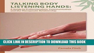 Read Now Talking Body, Listening Hands: A Guide to Professionalism, Communication and the
