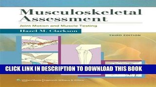 Read Now Musculoskeletal Assessment: Joint Motion and Muscle Testing (Musculoskeletal Assesment)