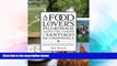Ebook Best Deals  A Food Loverâ€™s Pilgrimage Along the Camino to Santiago de Compostela: Food,