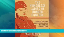 Buy NOW  The Humorless Ladies of Border Control: Touring the Punk Underground from Belgrade to