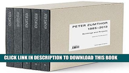 Ebook Peter Zumthor: Buildings and Projects, 1985-2013 [5 Volume Set] Free Read