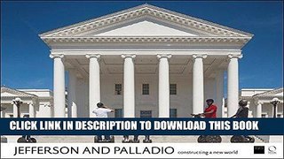 Best Seller Jefferson and Palladio: Constructing a New World Free Read