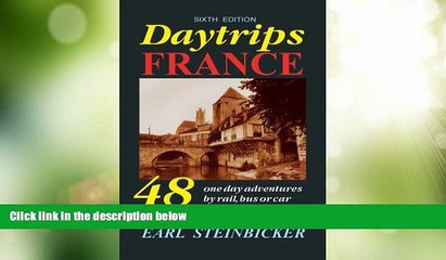 Buy NOW  Daytrips France: 48 One-Day Adventures by Rail, Bus or Car--Includes Paris Walking Tours,