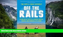 Deals in Books  Off the Rails: 10,000 km by Bicycle Across Russia, Siberia and Mongolia to China