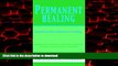 Best book  Permanent Healing [includes quantum mechanics of healing]