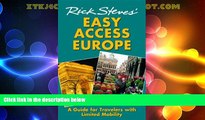 Big Sales  Rick Steves  Easy Access Europe: A Guide for Travelers with Limited Mobility  Premium