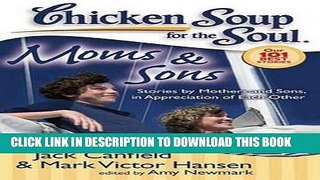 [PDF] Chicken Soup for the Soul: Moms   Sons: Stories by Mothers and Sons, in Appreciation of Each