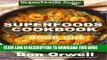 Read Now Superfoods Cookbook: Over 95 Quick   Easy Gluten Free Low Cholesterol Whole Foods Recipes