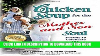 [PDF] Chicken Soup for the Mother and Son Soul: Stories to Celebrate the Lifelong Bond (Chicken