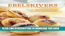 Ebook Ebelskivers: Danish-Style Filled Pancakes And Other Sweet And Savory Treats Free Read
