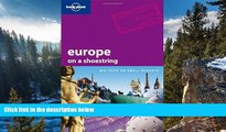 READ NOW  Europe on a Shoestring: Big Trips on Small Budgets (Lonely Planet)  Premium Ebooks