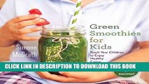 Best Seller Green Smoothies for Kids: Teach Your Children to Enjoy Healthy Eating Free Read