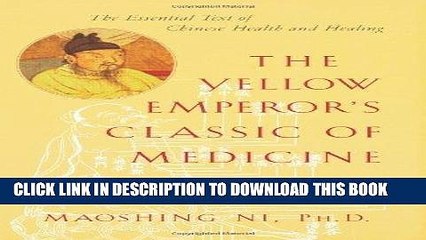 Read Now The Yellow Emperor s Classic of Medicine: A New Translation of the Neijing Suwen with