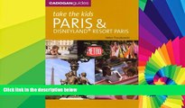 Must Have  Take the Kids Paris and Disneyland Resort, Paris, 6th Ed.  Full Ebook