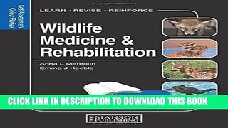 Read Now Wildlife Medicine and Rehabilitation: Self-Assessment Color Review (Veterinary