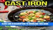 Best Seller Cast Iron Cookbook: The Only Cast Iron Skillet Cookbook and Cast Iron Skillet Recipes
