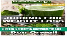 Best Seller Juicing For Weight Loss: 75  Juicing Recipes for Weight Loss, Juices Recipes,Juicer