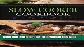 Ebook Cook Slowly with The Slow Cooker Cookbook: A Special and Different Taste of Slow Cooker