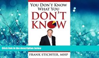 Read You Don t Know What You Don t Know: Secrets Revealed from a Health Insurance Industry