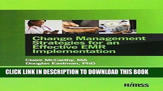 Read Now Change Management Strategies for an Effective EMR Implementation (HIMSS Book Series)