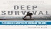 Read Now Deep Survival: Who Lives, Who Dies, and Why Download Book