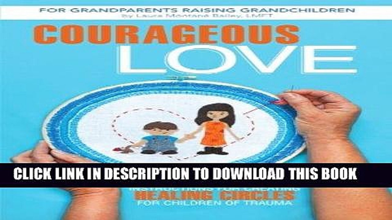 [PDF] Courageous Love: Instructions for Creating Healing Circles for Children of Trauma for