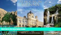 Best Buy Deals  Vienna: 72 Hours in Vienna -A smart swift guide to delicious food, great rooms