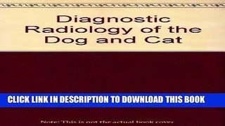 Read Now Diagnostic Radiology of the Dog and Cat Download Online