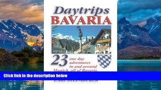 Best Buy Deals  Daytrips Bavaria: 23 One Day Adventures in and around Munich, All of Bavaria,