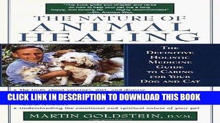Read Now The Nature of Animal Healing : The Definitive Holistic Medicine Guide to Caring for Your