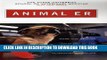 Read Now Animal ER : Extraordinary Stories of Hope and Healing from One of the World s Leading