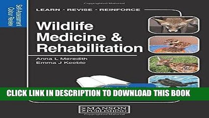 Read Now Wildlife Medicine and Rehabilitation: Self-Assessment Color Review (Veterinary