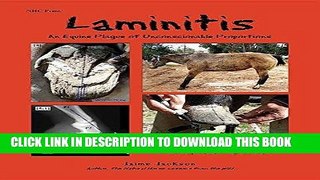 Read Now Laminitis: An Equine Plague of Unconscionable Proportions: Healing and Protecting Your