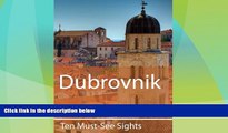 Buy NOW  Ten Must-See Sights: Dubrovnik  Premium Ebooks Best Seller in USA