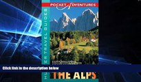Must Have  Alps Pocket Adventures (Adventure Guide to the Alps (Pocket))  Most Wanted