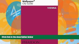 Best Buy Deals  Wallpaper* City Guide Vienna 2014 (Wallpaper City Guides)  Full Ebooks Most Wanted