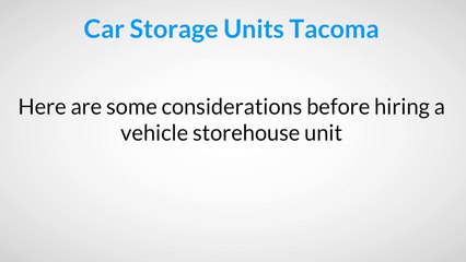 Considerations before hiring a vehicle storehouse unit | Tacoma WA Self Storage