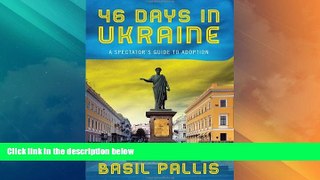 Big Sales  46 Days in Ukraine: A Spectator s Guide to Adoption  Premium Ebooks Best Seller in USA